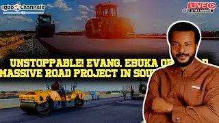 UNSTOPPABLE! EVANG. EBUKA OBI BUILDS MASSIVE ROAD PROJECT IN SOUTHEAST NIGERIA FOR FREE!