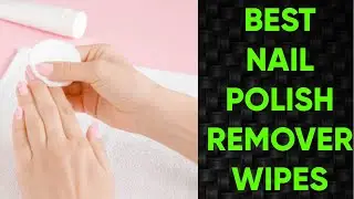 Best Nail Polish Remover Wipes | Nails Video | Video by Dafne | Onyx Artistry