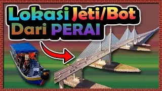 EP005 - Lokasi Jeti (Perai) Ke Tapak Jambatan Pulau Pinang