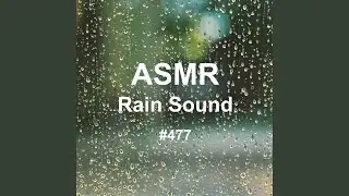 White Noise Rain Sound 477 - Calm Rain Sound for Good Night's Sleep 390 (Rain, Rain Sound,...