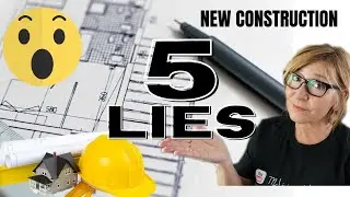 Top 5 lies in new construction... everything you need to know.