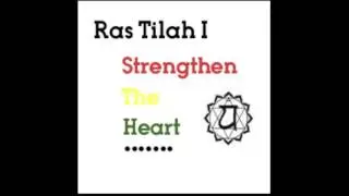 Ras Tilah I- Strengthen The Heart