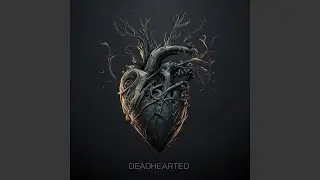 Deadhearted