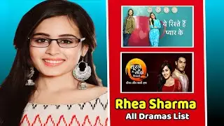 Rhea Sharma All Shows List ll Top Superhit Shows l Full Biography
