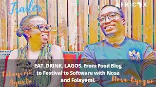 EatDrinkLagos: From Food Blog to Festival to Tix.africa Event Tech Company with Nosa and Folayemi