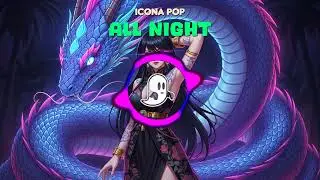 ICONA POP   ALL NIGHT JJ TIK TOK FULL BASS