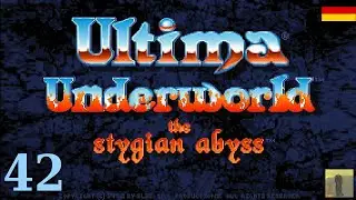 Let's Play Ultima Underworld [DE] 42 Vilus' H&ouml;hlen (Teil 1)