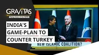 Gravitas: India's Game-plan To Counter Turkey