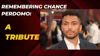 Remembering Chance Perdomo: A Tribute