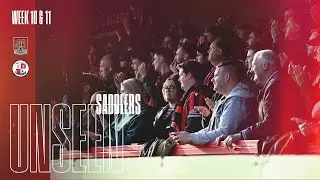 Saddlers Unseen | Week 10 & 11