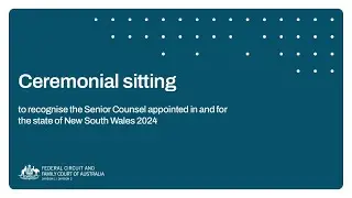 Ceremonial sitting to recognise the Senior Counsel appointed in and for the state of NSW 2024