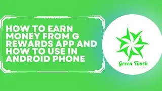 How to Use G Reward App and How to Earn Money in this App in Android Phone