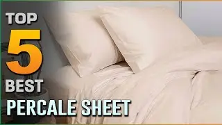 5 Best Percale Sheets [Review 2023] - For Hot Sleepers/Cooling/Summer/Night Sweats/ King & Queen Bed