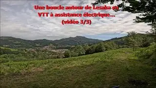 Une boucle autour de Lesaka en VTT à assistance électrique... (vidéo 3/3)