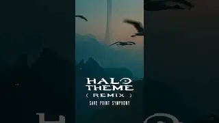 Halo Theme (Save Point Symphony Mix)