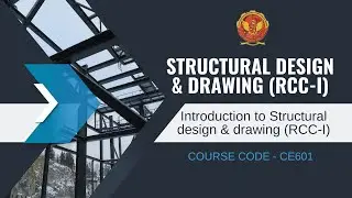 0.0 Course Introduction | Structural Design and Drawing (RCC-I) | CE601 |