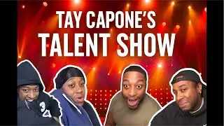 Tay Capone&rsquo;s TALENT SHOW ‼️‼️NO 💩 MUSIC 👎🏽