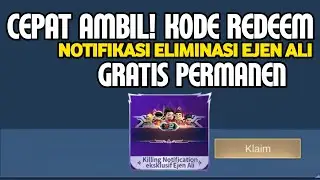 CEPAT AMBIL! KODE REDEEM NOTIFIKASI ELIMINASI EJEN ALI GRATIS PERMANEN EVENT WEB MLBB NEXT 2025