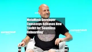 MetaMask Developer Consensys Releases New Toolkit for 'Seamless Onboarding'
