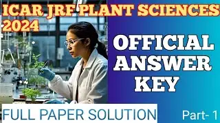 ICAR JRF PLANT SCIENCES 2024 PAPER SOLUTION | ICAR PG GENETICS AND PLANT BREEDING ANSWER KEY