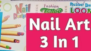 Nail Art|| Unboxing 3 In 1 Gift Pack( Nail Art,Fashion Tattoo,Rubber Band Loom)