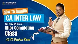 CA Inter Law Preparation Strategy For May 24 Exam | CA Darshan Khare