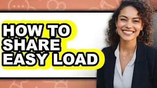 How to Share Easy Load (only Way)
