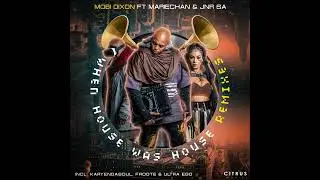 Mobi Dixon, Mariechan, Jnr SA _  When House Was House (Karyendasoul Remix)