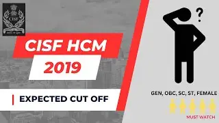 CISF HEAD CONSTABLE MINISTERIAL 2019 EXPECTED CUT OFF | CISF HCM 2019 EXAM | CUT OFF | CISF HCM 2019