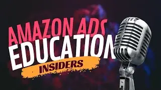 Amazon Ads Education Insiders - Lanzar y escalar tu marca en Amazon con Olga Vilas y Santiago T&eacute;llez