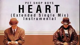 Pet Shop Boys - Heart (Instrumental Extended Single Mix) (1988) [EXCLUSIVE]