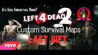 Left 4 Dead 2 Custom Survival Maps - Last Gift (With Mods)