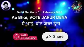 AE BHAI VOTE JARUR DENA || DELHI ELECTION 2025 ||5TH FEBRUARY || AAP || BJP || CONGRESS || MODI ||