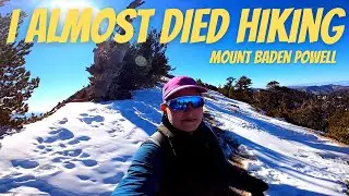 I almost died while hiking | Mount Baden Powell