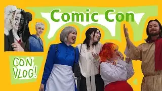 Sac ComicCon vlog