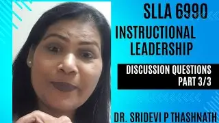 FINAL PART 3 SLLA 6990 DISCUSSION QUESTIONS ON INSTRUCTIONAL LEADERSHIP