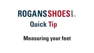 Rogan's Shoes Quick Tip - How To Measure Your Feet