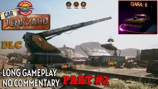 Gas Station Simulator CAR JUNKYARD DLC | no commentary long gameplay part #2
