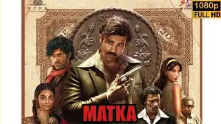 Matka Full Movie In Telugu 2024 | Varun Tej | Nora Fatehi | Fact & Story' Explanation Full HD 1080p