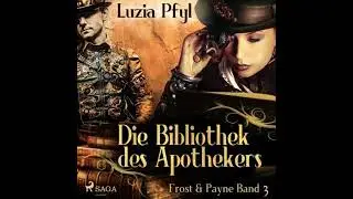 Frost & Payne - Band 3: Die Bibliothek des Apothekers (Steampunk) - Luzia Pfyl