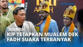 KIP Tetapkan Mualem-Dek Fadh Peraih Suara Terbanyak Pilgub Aceh 2024