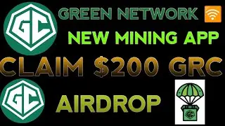GREEN || NETWORK MINING APP || CLAIM $200||GRC #crypto #airdrop