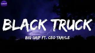 Big Grip ft. CEO Trayle - Black Truck (Lyrics)