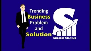 Key Business Problems And its Solutions in 15 minutes | success startup