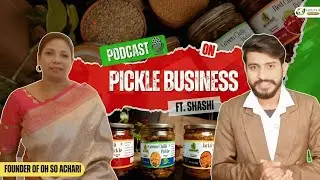 Achar Business from Home घर से अचार का बिजनेस कम लागत में कैसे शुरू करें Marketing, Licence & Profit