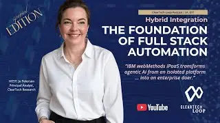Hybrid Integration: The Foundation of Full-Stack Automation | Jo Peterson | ClearTech Loop