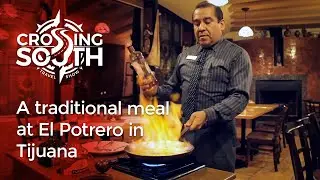 Crossing South Bite Size: Enjoying Traditional Mexican Dishes at El Potrero in Tijuana