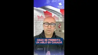 COMO SE PRESENTA UN ASILO EN CANAD&Aacute;