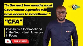 Broadband Access: A Priority for Anambra State Government | Chukwuemeka Fred Agbata | AFIA interview