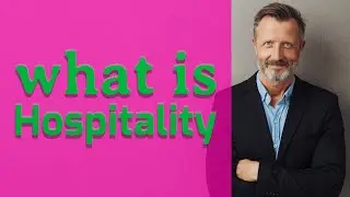 Hospitality | Definition of hospitality 📖
